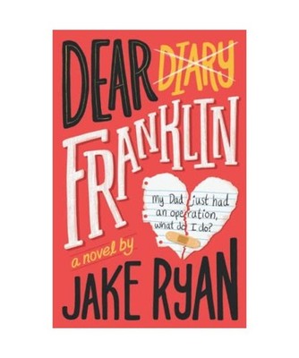 Dear Franklin: My Dad Just Had an Operation, What Do I Do?: My Dad Just Had an O