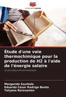 ÉTude D'une Voie Thermochimique Pour La Production De H2 à L'aide De...