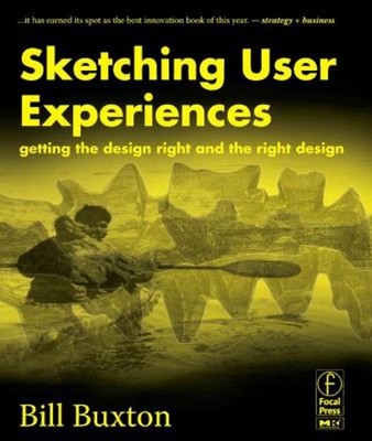 Sketching User Experiences: Getting the Design Right and the Righ
