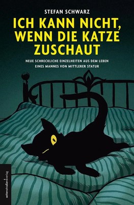 Ich kann nicht, wenn die Katze zuschaut | Stefan Schwarz | Deutsch | Audio-CD
