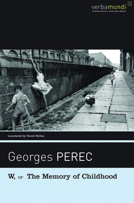 W, or the Memory of Childhood by Perec