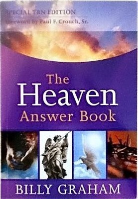 THE HEAVEN ANSWER BOOK (SPECIAL TBN EDITION) By Bily Graham & Paul F. Crouch VG+