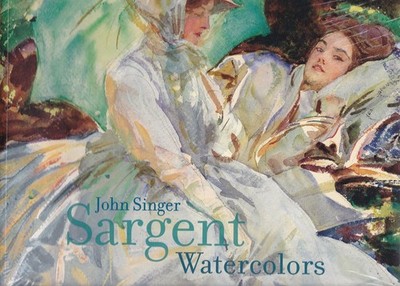 John Singer Sargent Watercolors: Exhibition Catalog