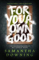 Samantha Downing | For Your Own Good | Buch | Englisch (2021)
