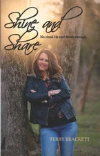 Shine and Share: No Cloud He Can't Break Through. by Terry Brackett (English) Pa