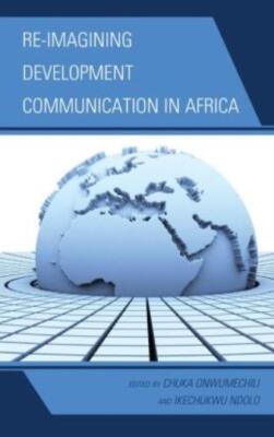 Re-Imagining Development Communication In Africa