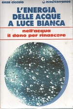 L'energia delle acque a luce bienca - Enza Ciccolo (Edizioni Mediterranee)