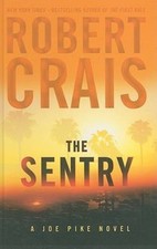 The Sentry (A Joe Pike Novel) by Robert Crais