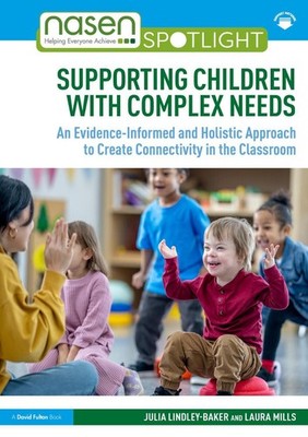 Supporting Children with Complex Needs: An Evidence-Informed and Holistic Approa