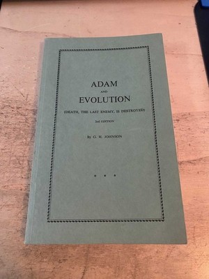 G. H. Johnson: Adam & Evolution (Death, the Last Enemy, is Destroyed) Very Good