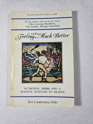 Feeling Very Much Better Nutrition Herbs Positive Attitude Health Campanelli Phd
