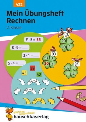 Mein Übungsheft Rechnen 2. Klasse Mathe-Aufgaben mit Lösungen im Zahlenraum b...