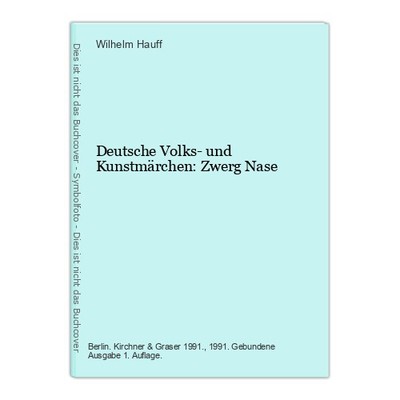 Deutsche Volks- und Kunstmärchen: Zwerg Nase Hauff, Wilhelm: