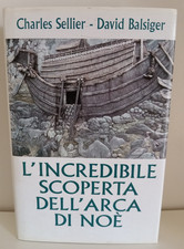 Sellier Balsiger L’incredibile scoperta dell’Arca di Noè Mondolibri 2001