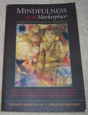 Mindfulness in the Marketplace: Compassionate Responses to Consumerism pb