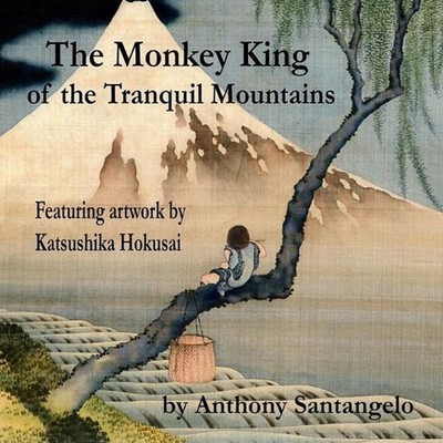 The Monkey King of the Tranquil Mountains: Featuring Artwork by Katsushika Hokus