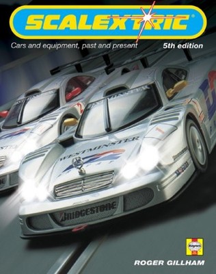 Scalextric: Cars and Equipment Past and Present By Roger Gillham
