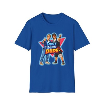 Bill & Ted's  Dust Wind Dude T-Shirt | Excellent Adventure tshirt