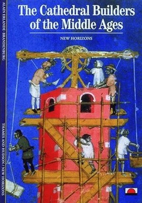The Cathedral Builders of the Middle Ages Paperback