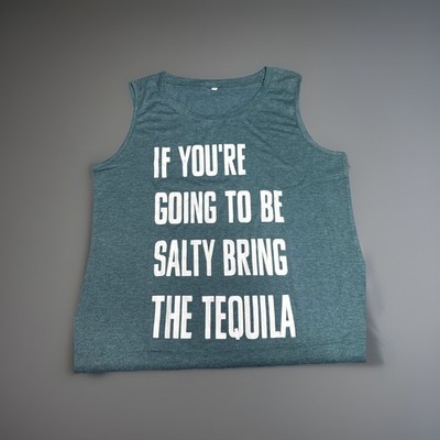 Women's Small Loose FitAthletic Tank Top If Your Going To Be Salty Bring Tequila
