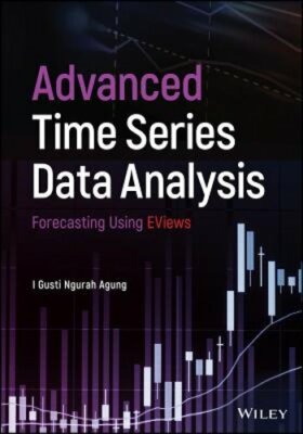 Advanced Time Series Data Analysis: Forecasting Using EViews by Agung: New