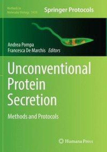 Unconventional Protein Secretion: Methods and Protocols (Methods in ...