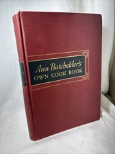 Ann Batchelder's Own Cook Book 1941 First Edition Ladies' Home Journal Cookbook