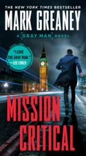 Mission Critical (Gray Man) - Paperback By Greaney, Mark - GOOD