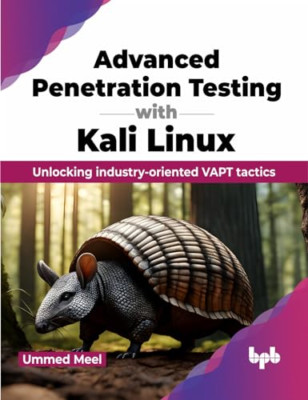 Advanced Penetration Testing with Kali Linux: Unlocking - Paperback NEW Meel, Um