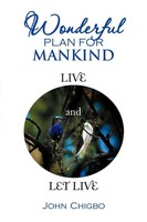 John Chigbo | Wonderful Plan For Mankind | Taschenbuch | Englisch (2011)