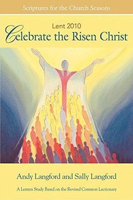 Celebrate the Risen Christ Student 2010: A Lenten Study Based on the Revised Com