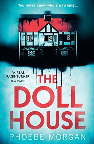 The Doll House: One of the most gripping debut psychological... - Morgan