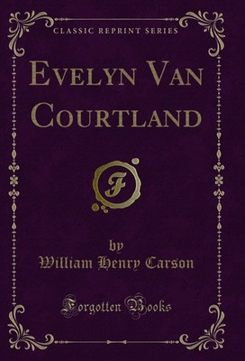 Evelyn Van Courtland (Classic Reprint)