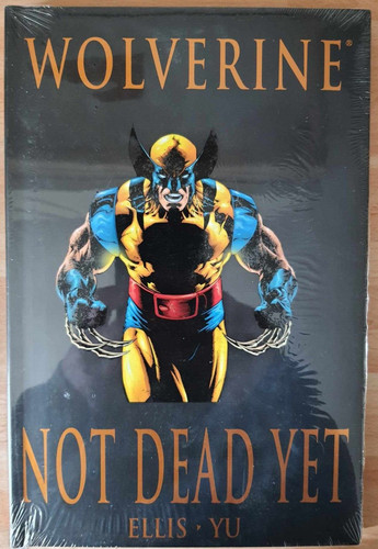 Wolverine Not Dead Yet HC Hardcover Premiere Graphic Novel Sealed