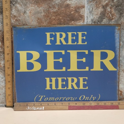 Metal Tin Wall Hanging Free Beer Here Tomorrow Only Distressed Rustic Bar Sign - Picture 9 of 9