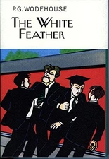 The White Feather (Everyman's Library P G WODEHOUSE) By P G Wode