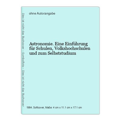 Astronomie. Eine Einführung für Schulen, Volkshochschulen und zum Selbststudium