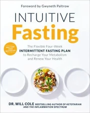 Goop Press Ser.: Intuitive Fasting : The Flexible Four-Week Intermittent Fasting
