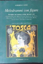 MELODRAMMI CON FIGURE CANTU' ALBERTO DE FERRARI EDITORE 2001 MUSICA E TEATRO