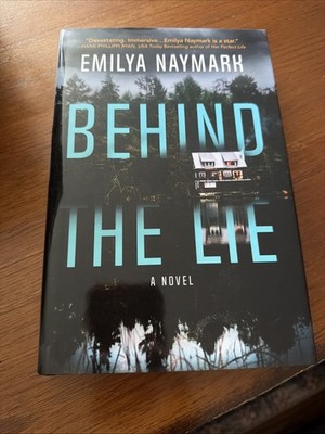Behind the Lie : A Novel by Emilya Naymark (2022, Hardcover)