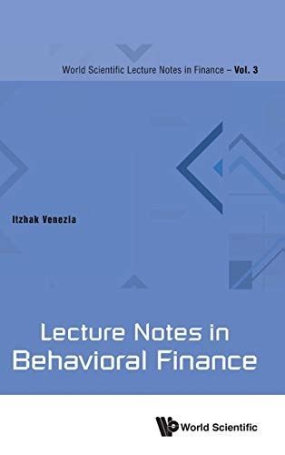 Lecture Notes In Behavioral Finance: 3 (World Scientific Lecture