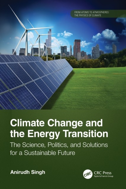 Climate Change and the Energy Transition by Anirudh Singh (Paperback Book)