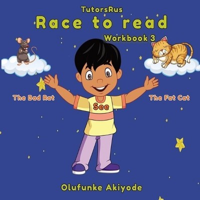 Race to Read - Book 3: '' See'', ''The Bad Rat'', and ''The Fat Cat '' by Olufunke A