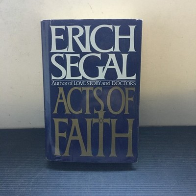 Acts of Faith by Erich Segal - Hardcover Novel (Love Story and Doctors Author)