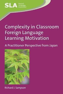 Complexity in Classroom Foreign Language Learning Motivation: A 