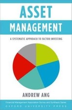 Asset Management: A Systematic Approach to Factor Investing by Andrew Ang...
