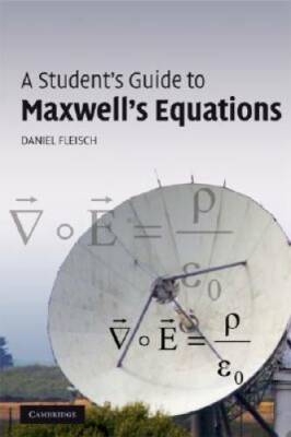 A Student's Guide to Maxwell's Equations - Paperback By Fleisch, Daniel - GOOD