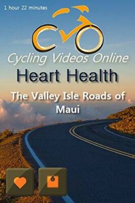 Heart Health The Valley Isle Roads of Maui Virtual Indoor Cycling  - VERY GOOD