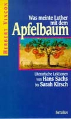 Was meinte Luther mit dem Apfelbaum. Literarische Lektionen von Hans Sachs bis S