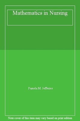 Mathematics in Nursing,Pamela M. Jefferies